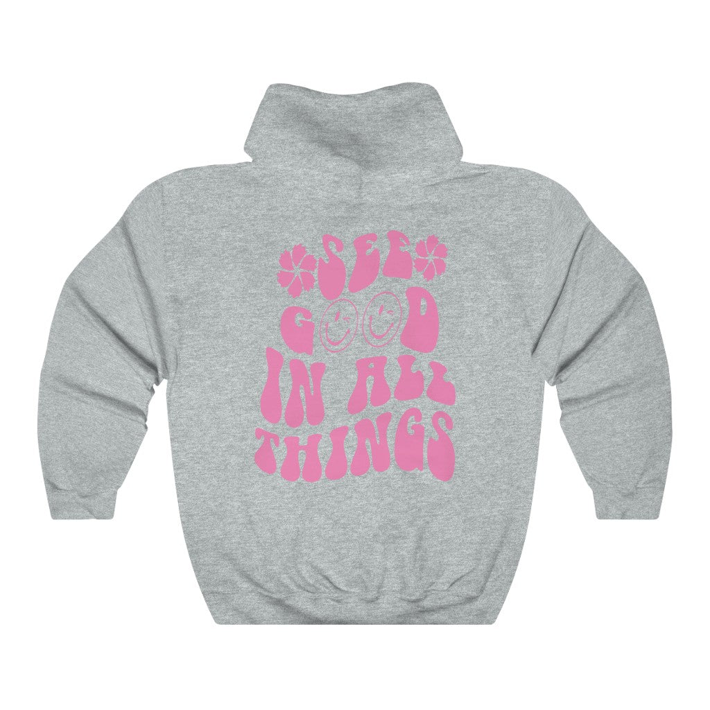 See Good in All Things Hoodie