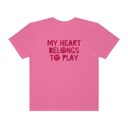 My Heart Belongs to Play Tonal Comfort Colors T-Shirt
