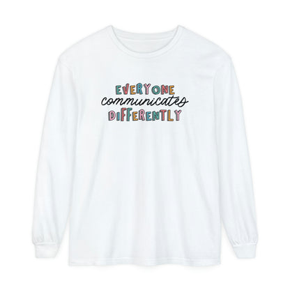 Everyone Communicates Differently Long Sleeve Comfort Colors T-Shirt