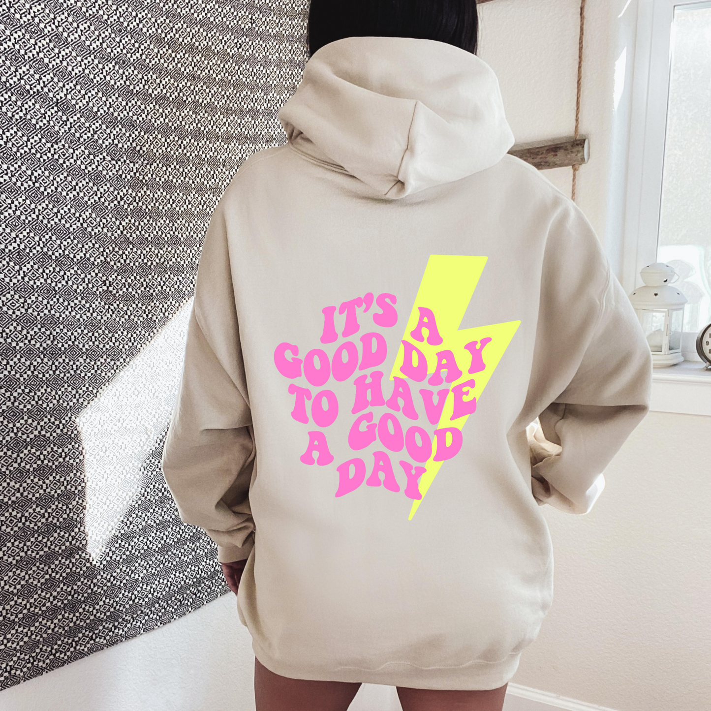 It's a Good Day to Have a Good Day Hoodie