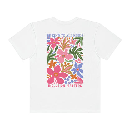 Be Kind to All Kinds Comfort Colors T-Shirt | Front and Back Print