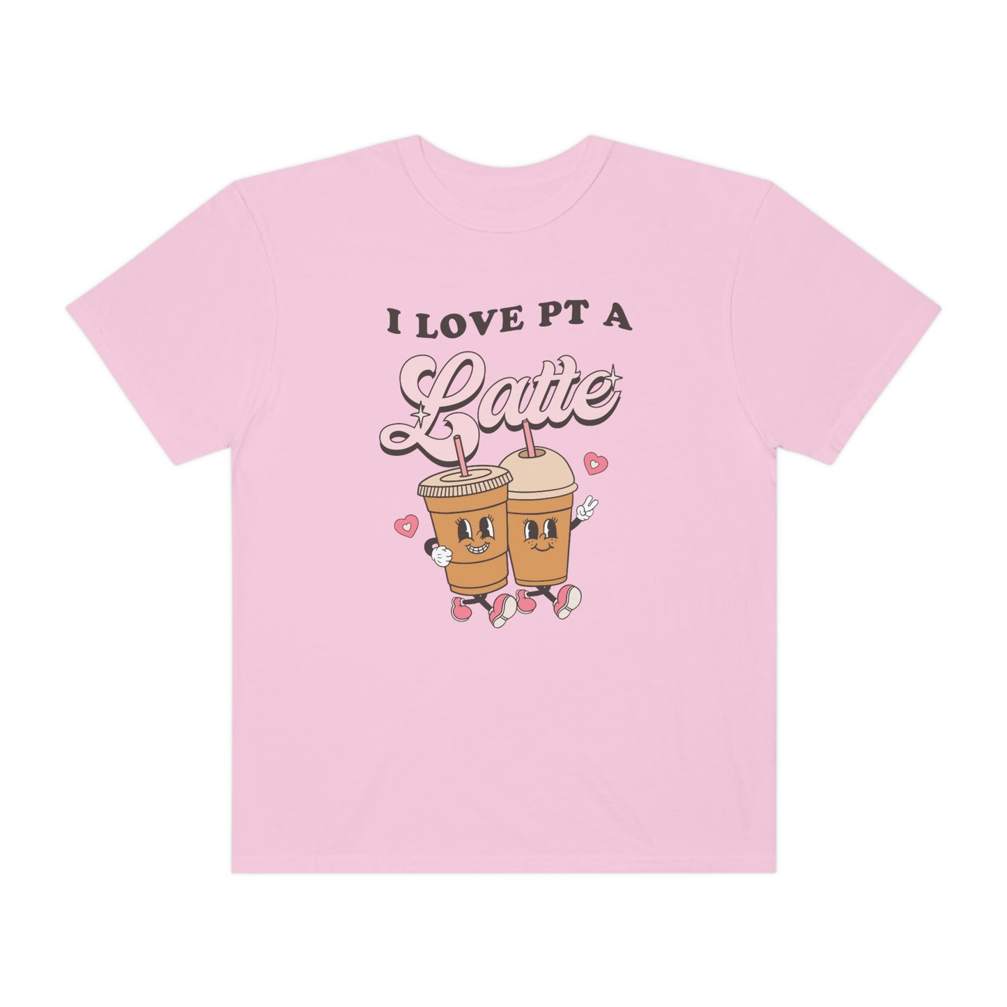 I Love PT a Latte Comfort Colors T-Shirt
