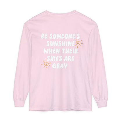 Be Someone's Sunshine Long Sleeve Comfort Colors T-Shirt