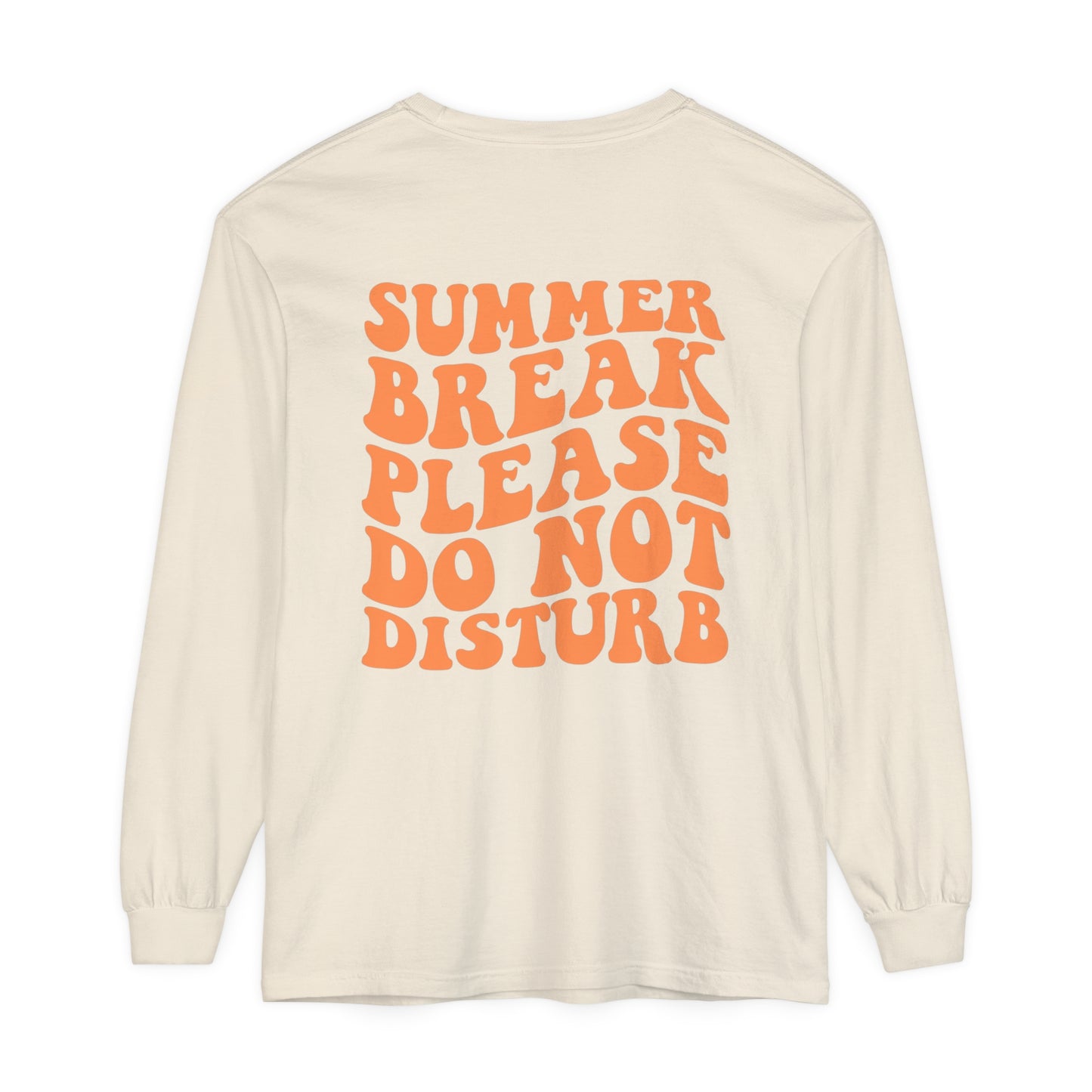 Summer Break Do Not Disturb Long Sleeve Comfort Colors T-Shirt
