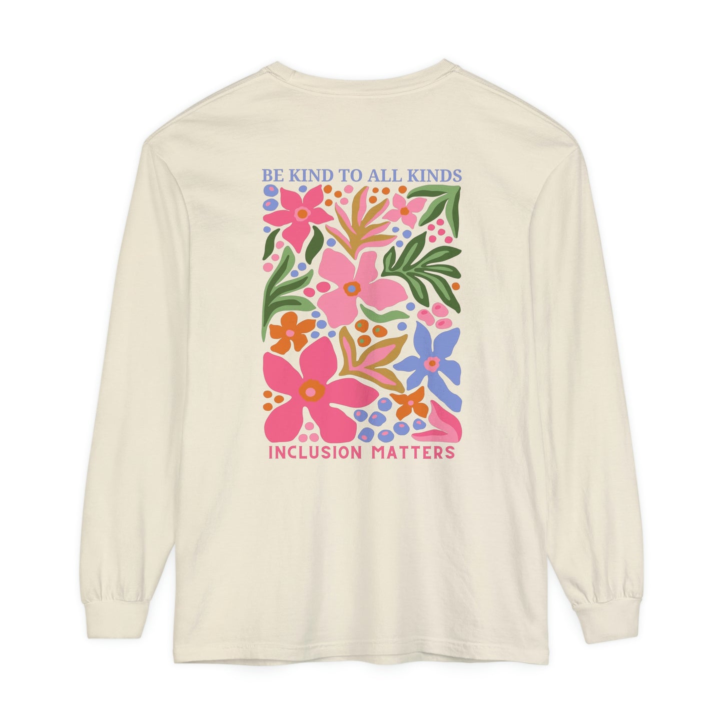 Be Kind to All Kinds Long Sleeve Comfort Colors T-Shirt