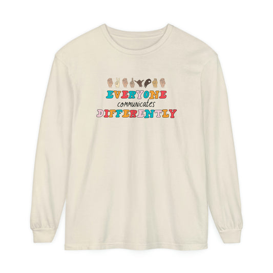 Everyone Communicates Differently Long Sleeve Comfort Colors T-Shirt