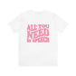 All You Need Is Speech Jersey T-Shirt | Front and Back Print