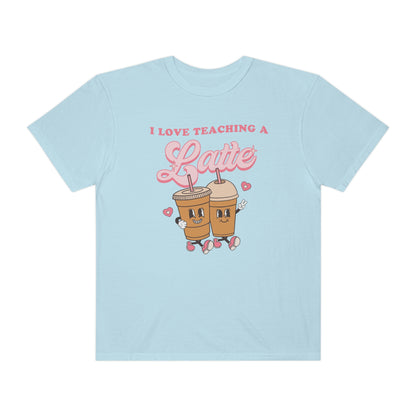 I Love Teaching a Latte Comfort Colors T-Shirt
