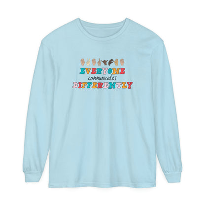 Everyone Communicates Differently Long Sleeve Comfort Colors T-Shirt