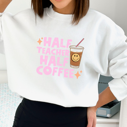 Half Teacher Half Coffee Crewneck Sweatshirt