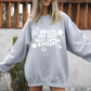 What's the Best That Could Happen Crewneck Sweatshirt