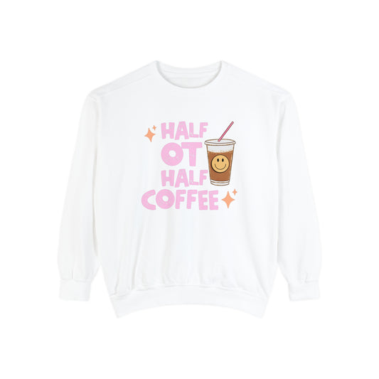 Half OT Half Coffee Comfort Colors Sweatshirt
