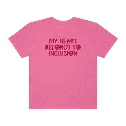 My Heart Belongs to Inclusion Tonal Comfort Colors T-Shirt