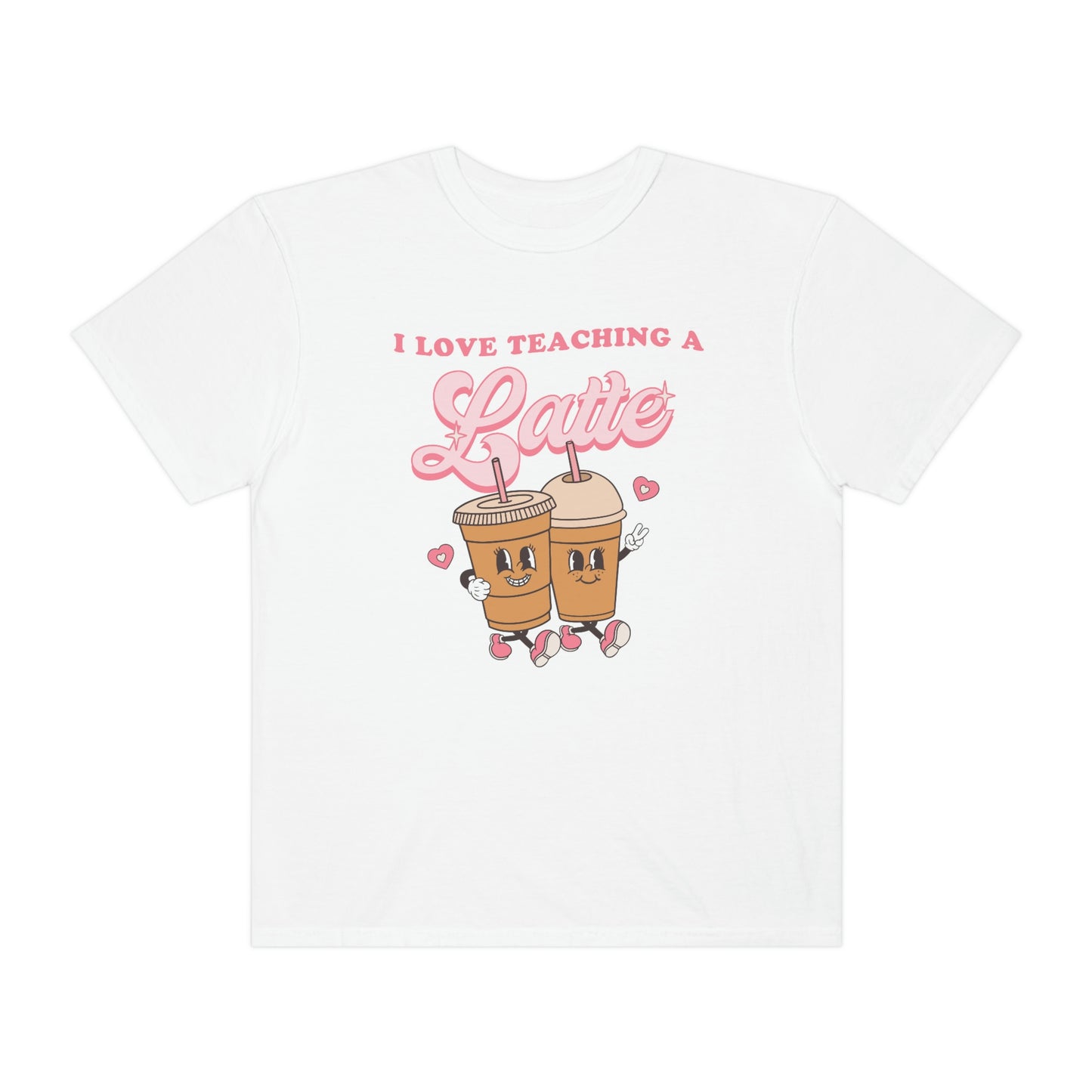 I Love Teaching a Latte Comfort Colors T-Shirt