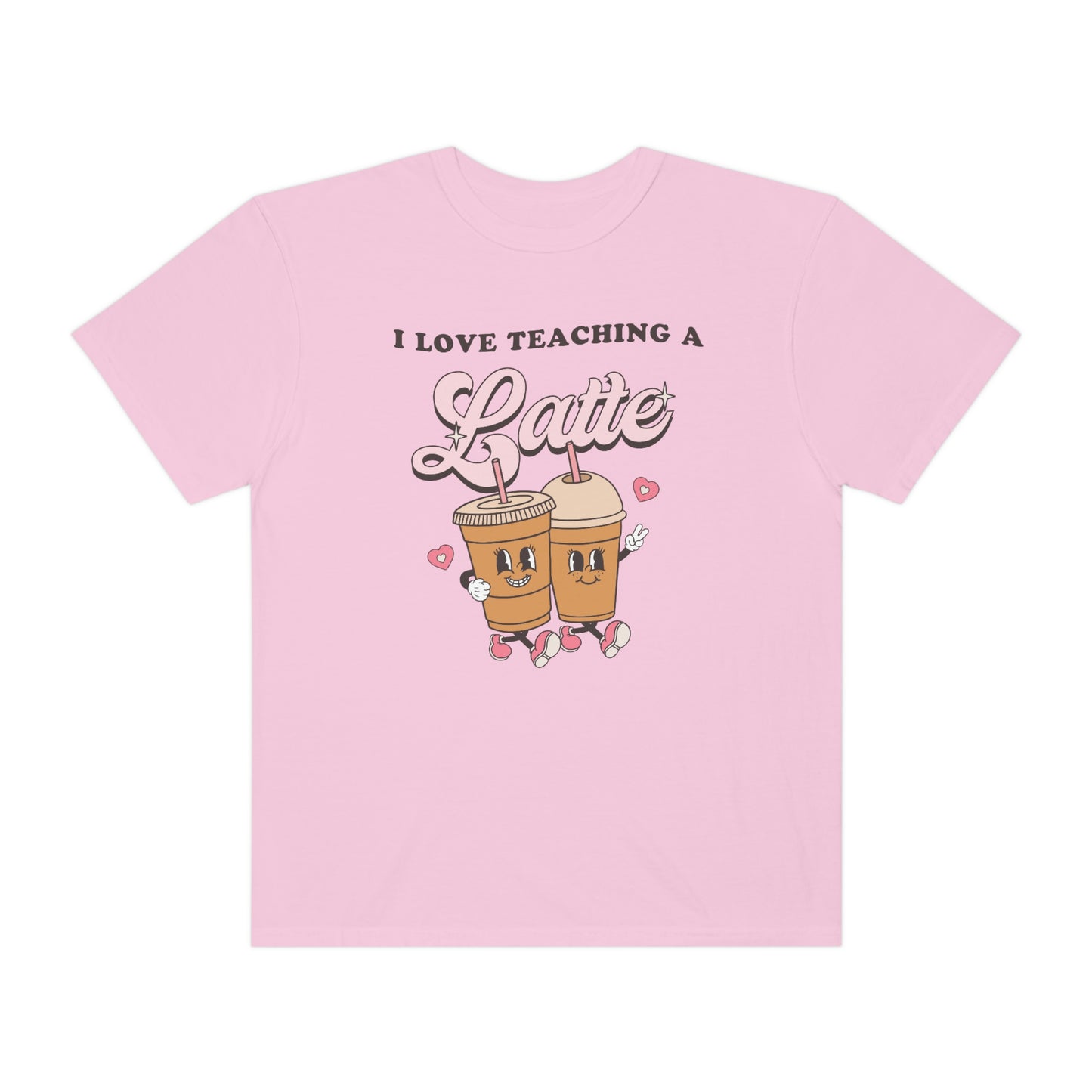 I Love Teaching a Latte Comfort Colors T-Shirt