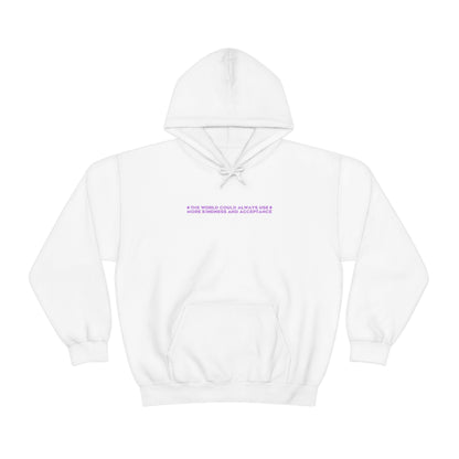 Kindness and Acceptance Hoodie | Front and Back Print