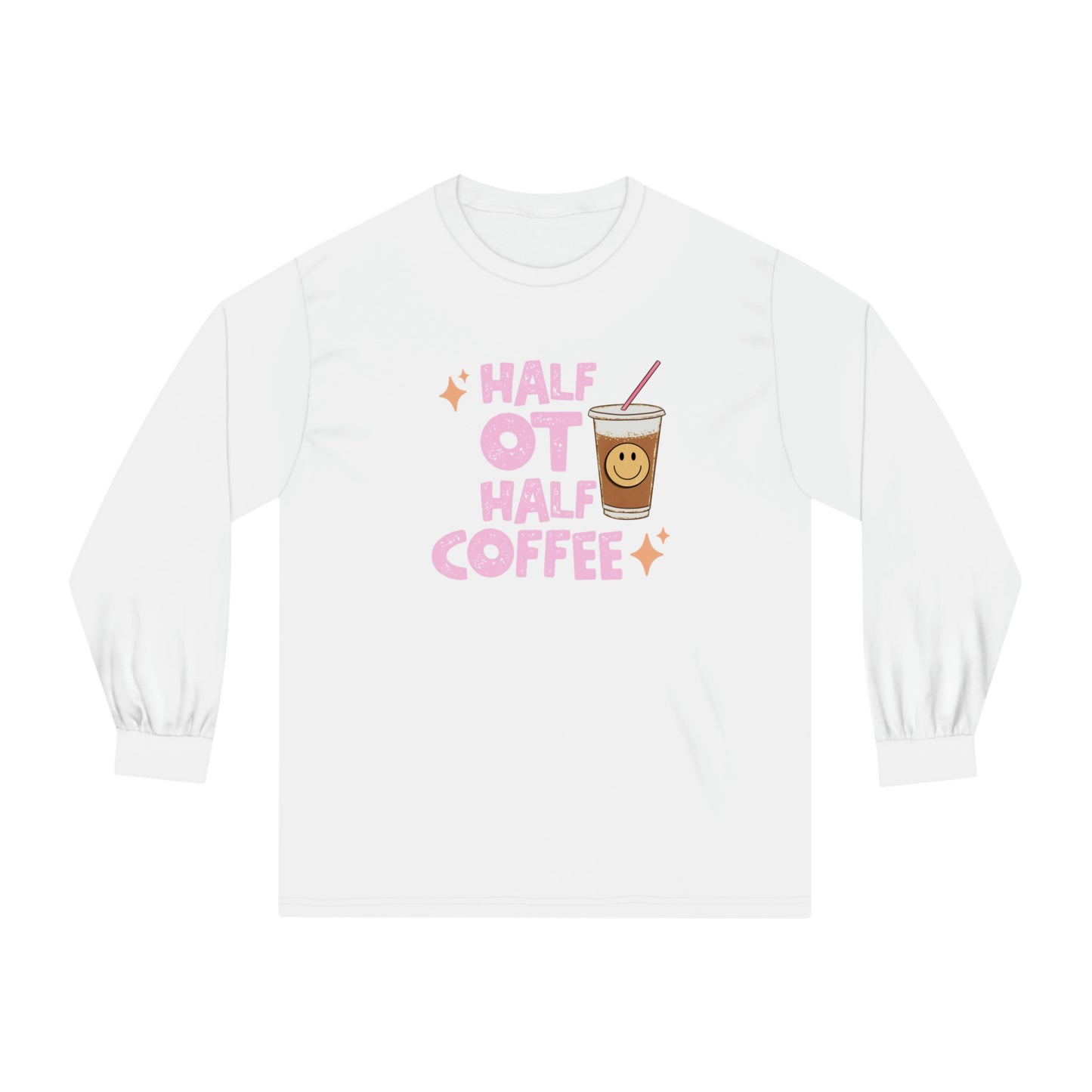 Half OT Half Coffee Long Sleeve T-Shirt