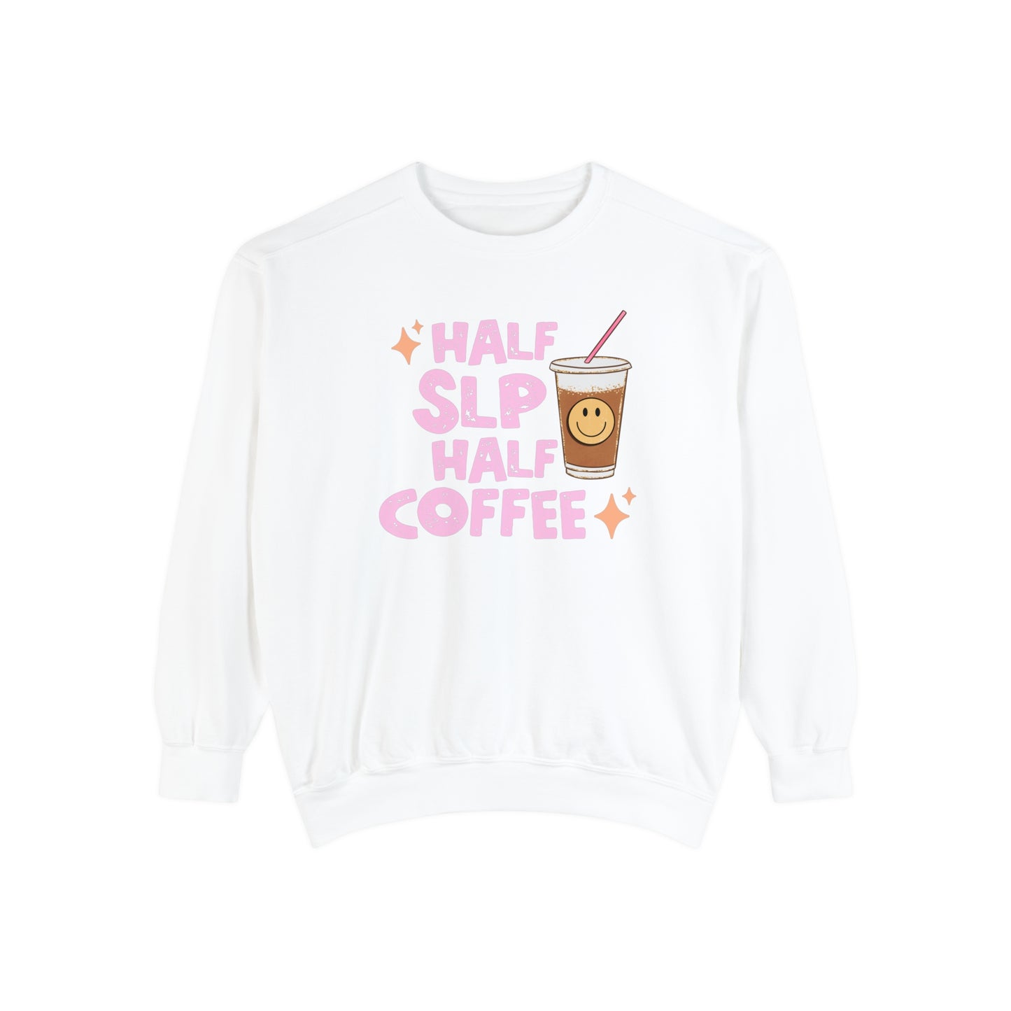 Half SLP Half Coffee Comfort Colors Sweatshirt