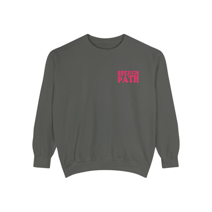 All You Need Is Speech Comfort Colors Sweatshirt