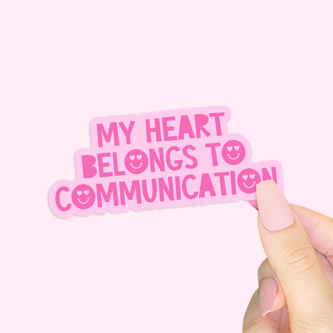 My Heart Belongs to Communication Sticker