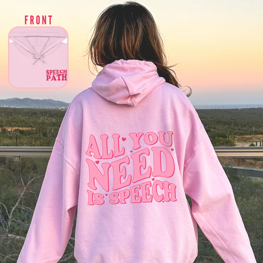 All You Need Is Speech Hoodie | Front and Back Print