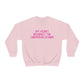 My Heart Belongs to Communication Crewneck Sweatshirt
