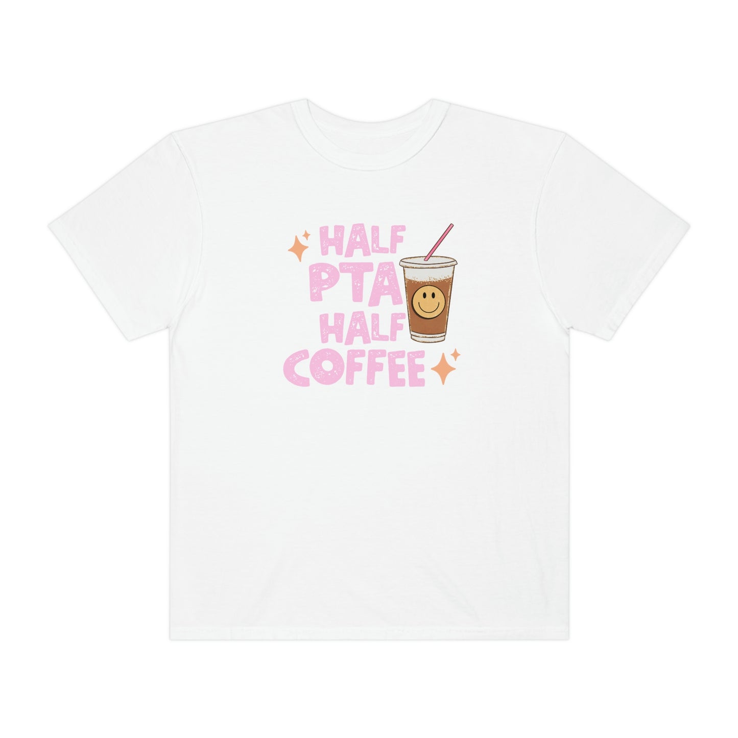 Half PTA Half Coffee Comfort Colors T-shirt