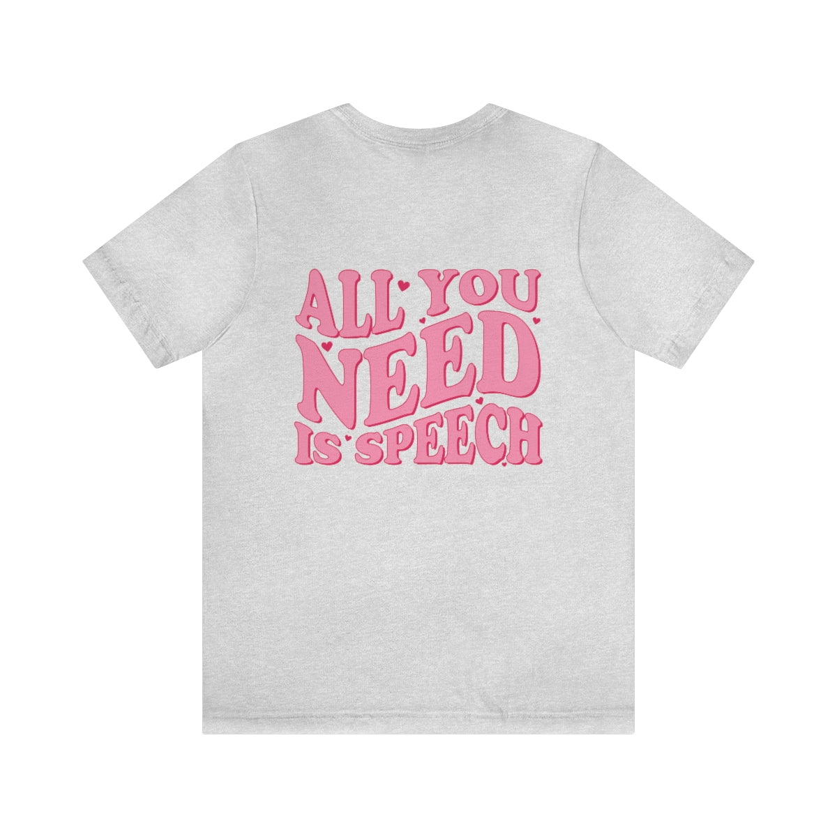 All You Need Is Speech Jersey T-Shirt | Front and Back Print