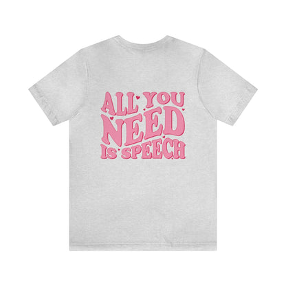 All You Need Is Speech Jersey T-Shirt | Front and Back Print