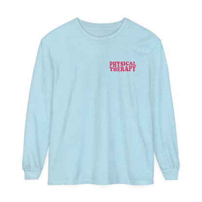 All You Need Is PT Long Sleeve Comfort Colors T-Shirt
