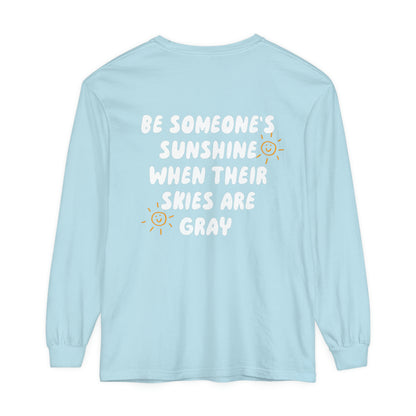 Be Someone's Sunshine Long Sleeve Comfort Colors T-Shirt