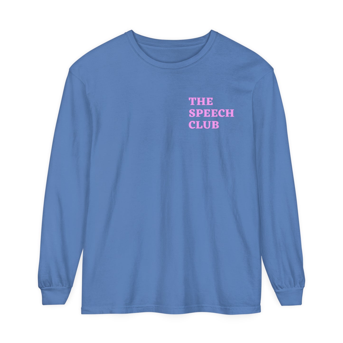 The Speech Club Long Sleeve Comfort Colors T-Shirt