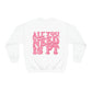 All You Need Is PT Crewneck Sweatshirt | Front and Back Print