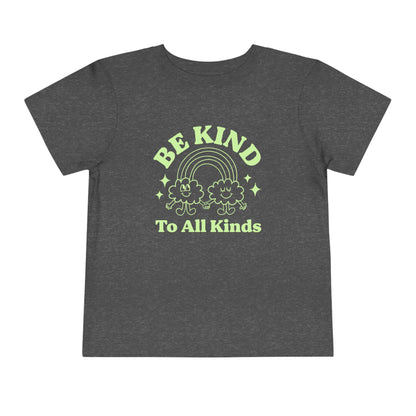 Be Kind to All Kinds Toddler T-Shirt