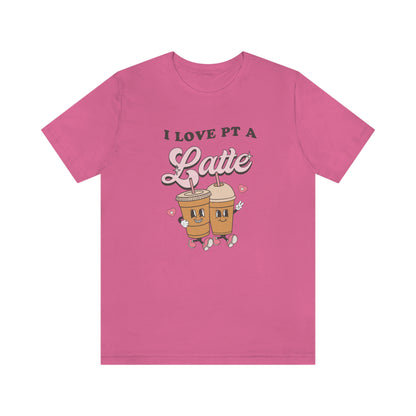 I Love PT a Latte Jersey T-Shirt