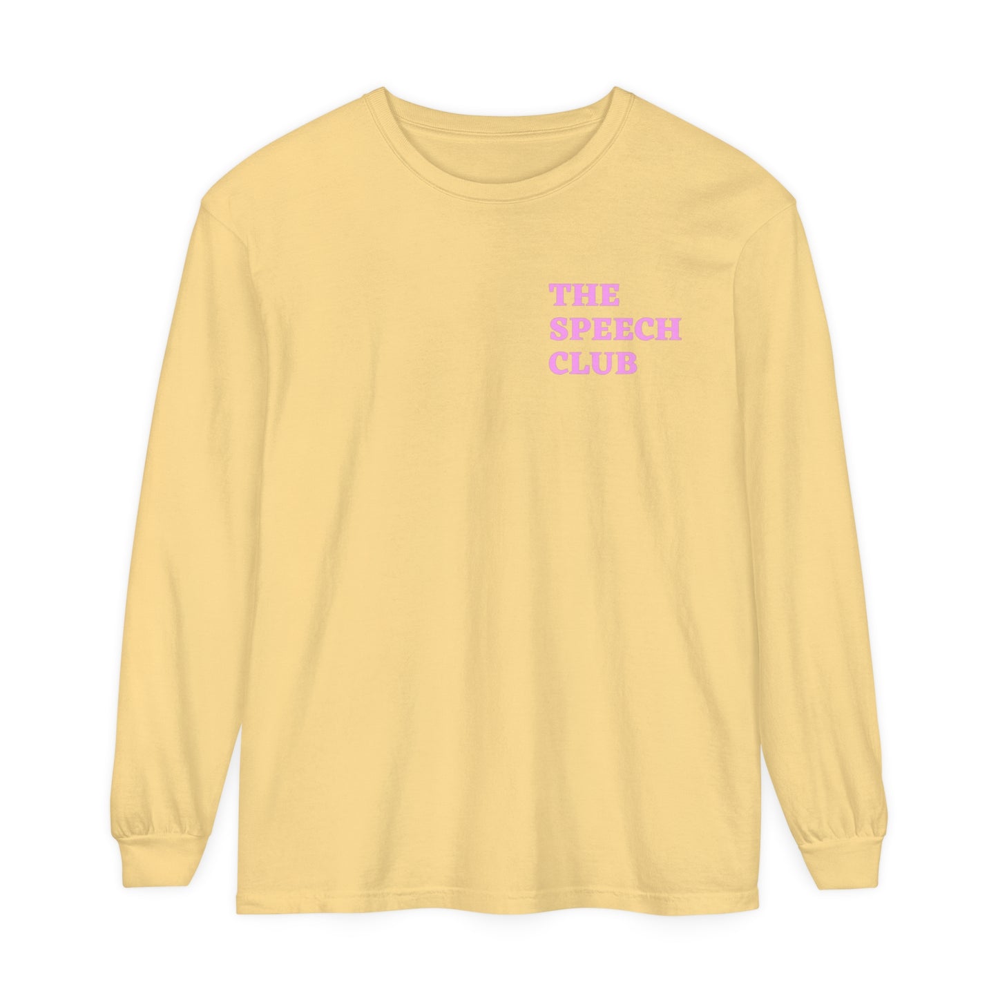 The Speech Club Long Sleeve Comfort Colors T-Shirt