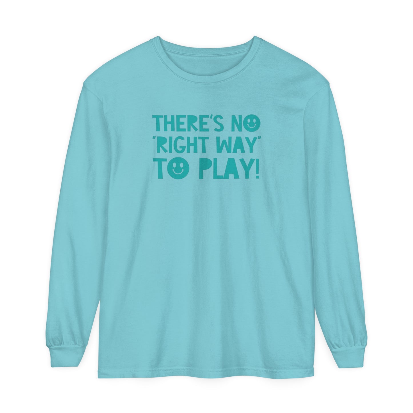 There's No Right Way to Play! Tonal Long Sleeve Comfort Colors T-Shirt