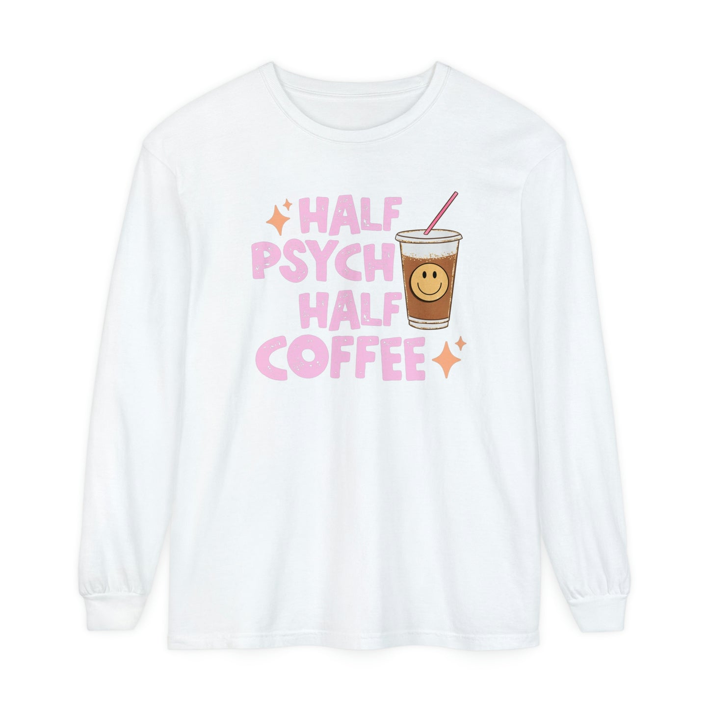Half Psych Half Coffee Long Sleeve Comfort Colors T-Shirt