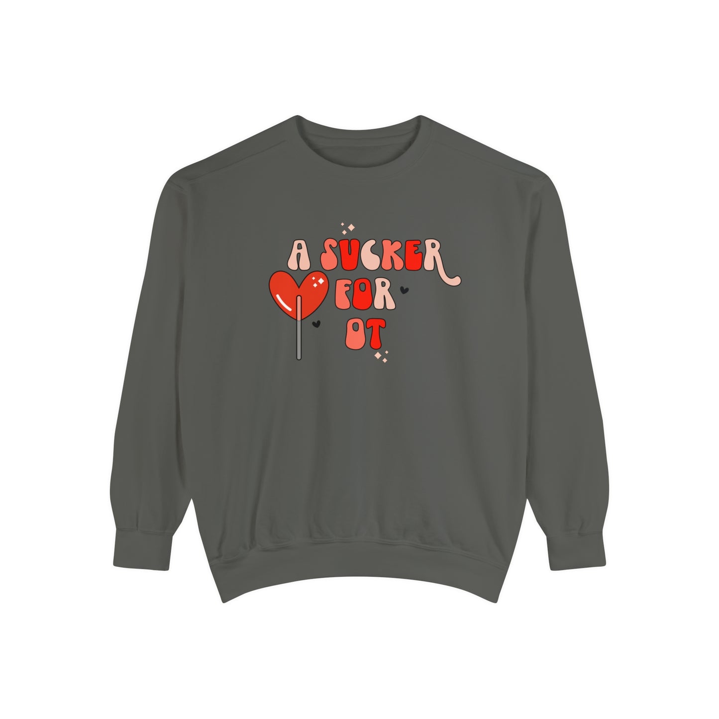 A Sucker For OT Comfort Colors Sweatshirt