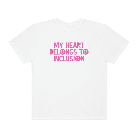 My Heart Belongs to Inclusion Tonal Comfort Colors T-Shirt