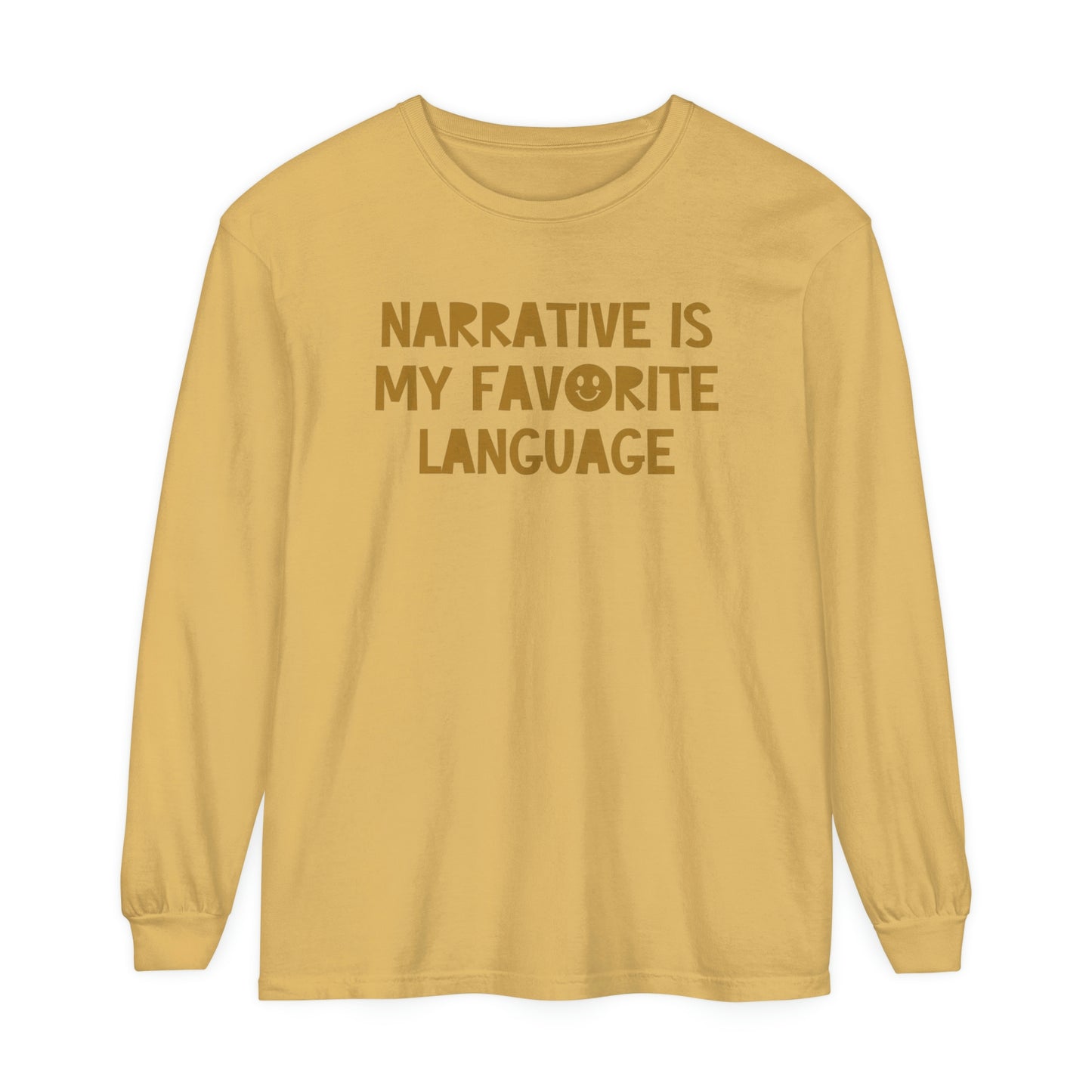 Narrative Is My Favorite Language Long Sleeve Comfort Colors T-Shirt