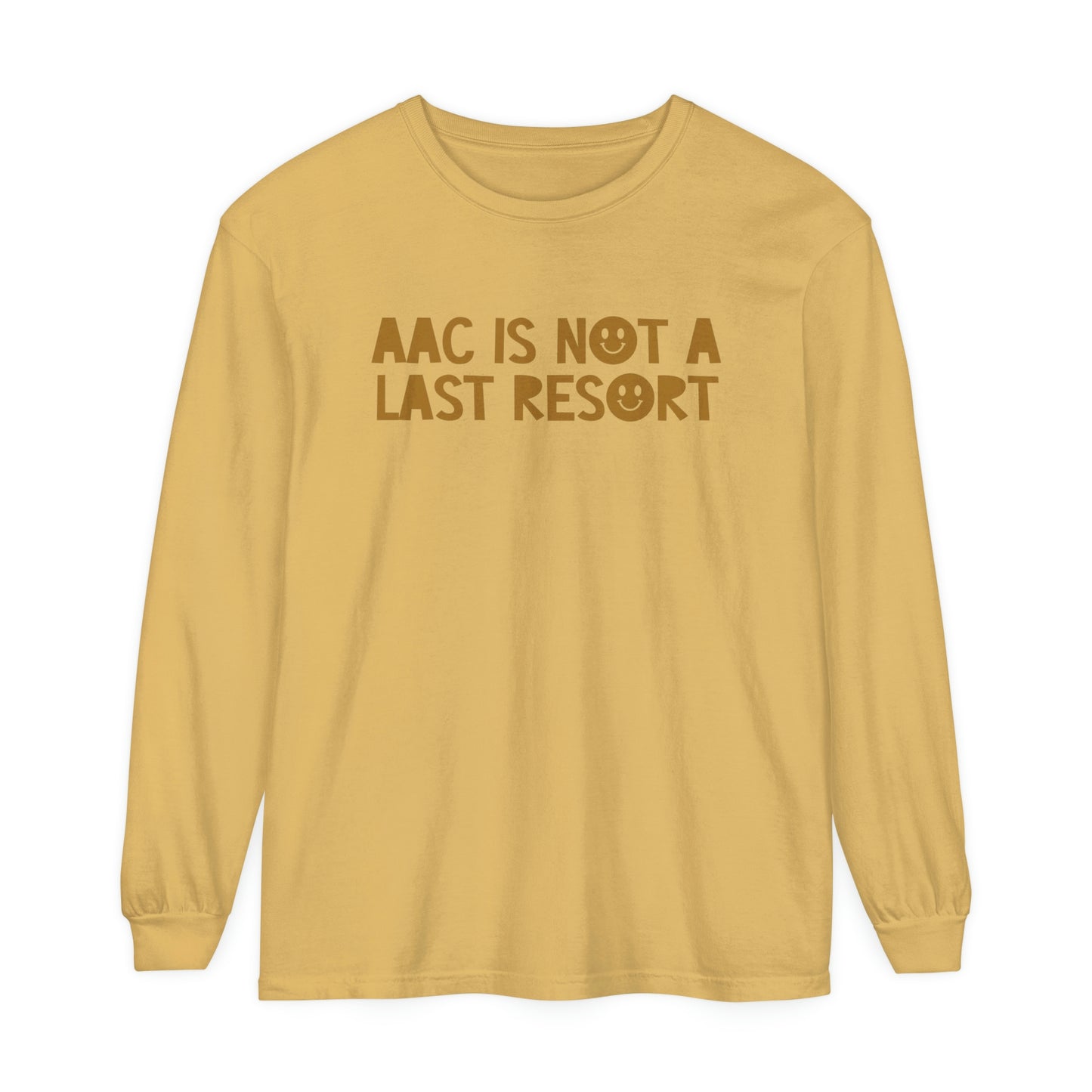 AAC Is Not a Last Resort Long Sleeve Comfort Colors T-Shirt