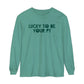 Lucky to Be Your PT Long Sleeve Comfort Colors T-Shirt
