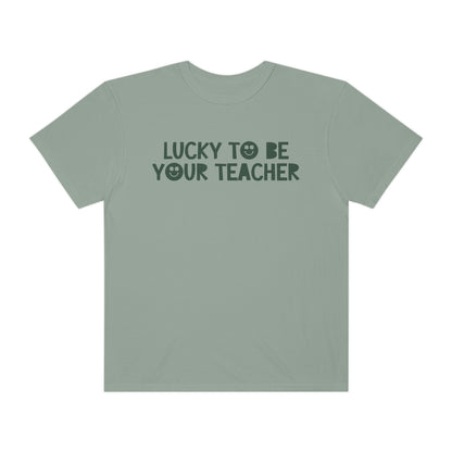 Lucky To Be Your Teacher Comfort Colors T-Shirt