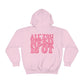 All You Need Is OT Hoodie | Front and Back Print