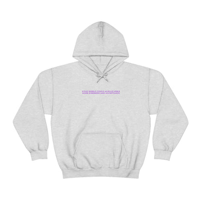 Kindness and Acceptance Hoodie | Front and Back Print