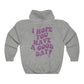 I Hope You Have a Good Day Hoodie