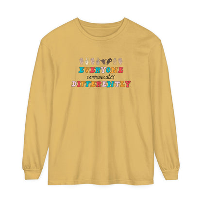 Everyone Communicates Differently Long Sleeve Comfort Colors T-Shirt