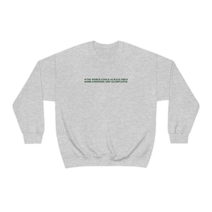 Kindness and Acceptance Crewneck Sweatshirt | Front and Back Print