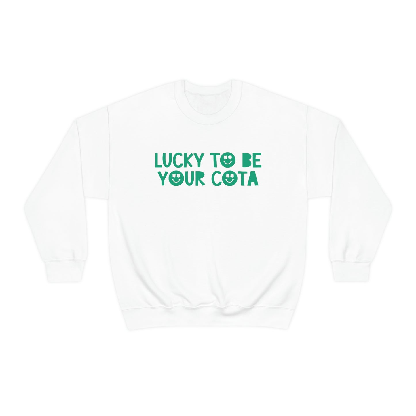 Lucky to Be Your COTA Crewneck Sweatshirt